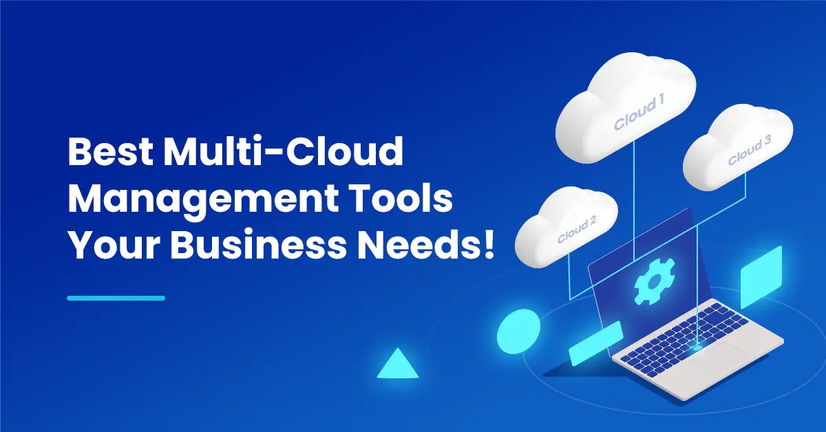 Best Multi-Cloud Management Tools of 2025: Features & Reviews